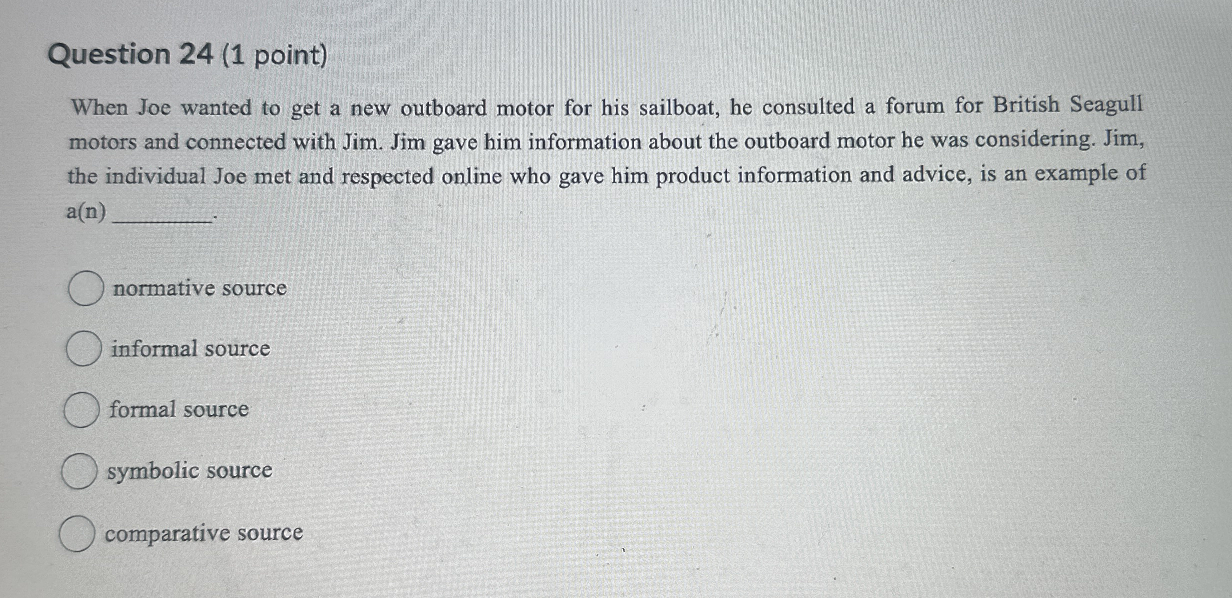 Question 2 4 ( 1 point ) When Joe wanted to get a