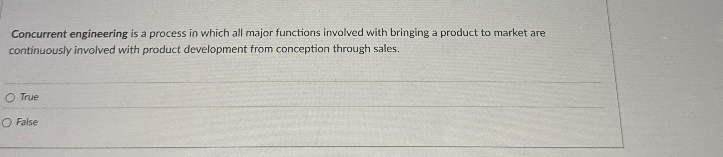 Concurrent engineering is a process in which all