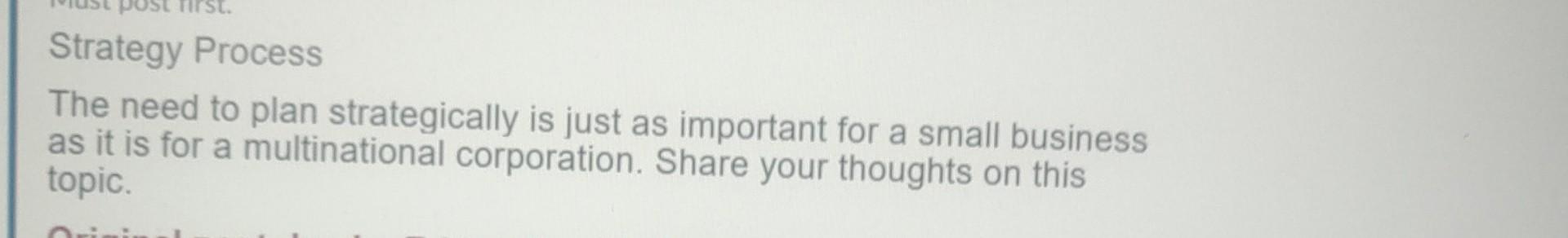 answer in 300 words least Strategy Process The