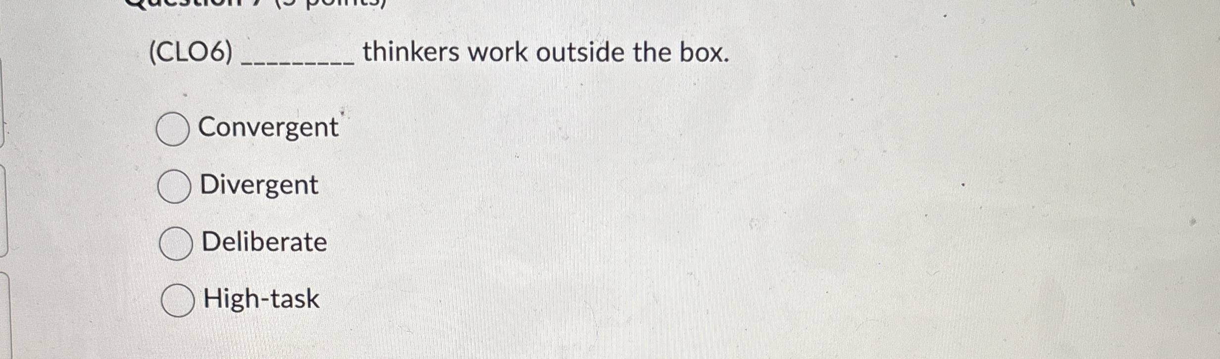 ( CLO 6 ) thinkers work outside the box.