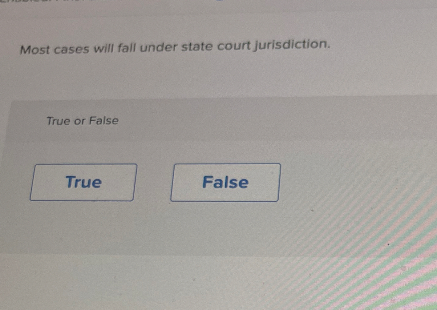 Most cases will fall under state court