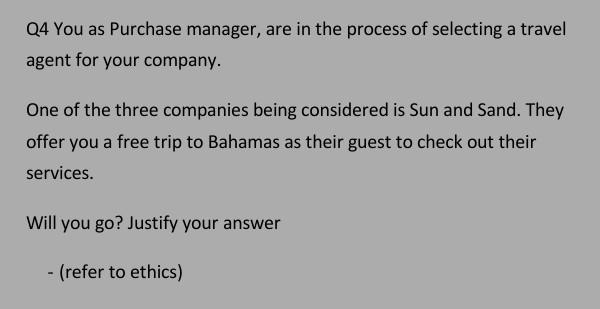 Q4 You as Purchase manager, are in the process of