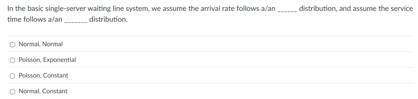 In the basic single - server waiting line system,