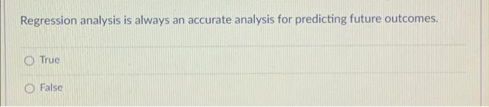 When using regression analysis as a forecasting