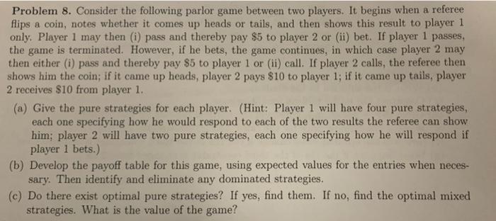 Problem 8. Consider the following parlor game