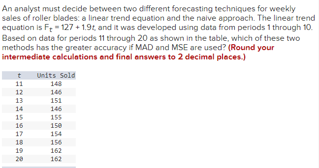 Thank you! An analyst must decide between two