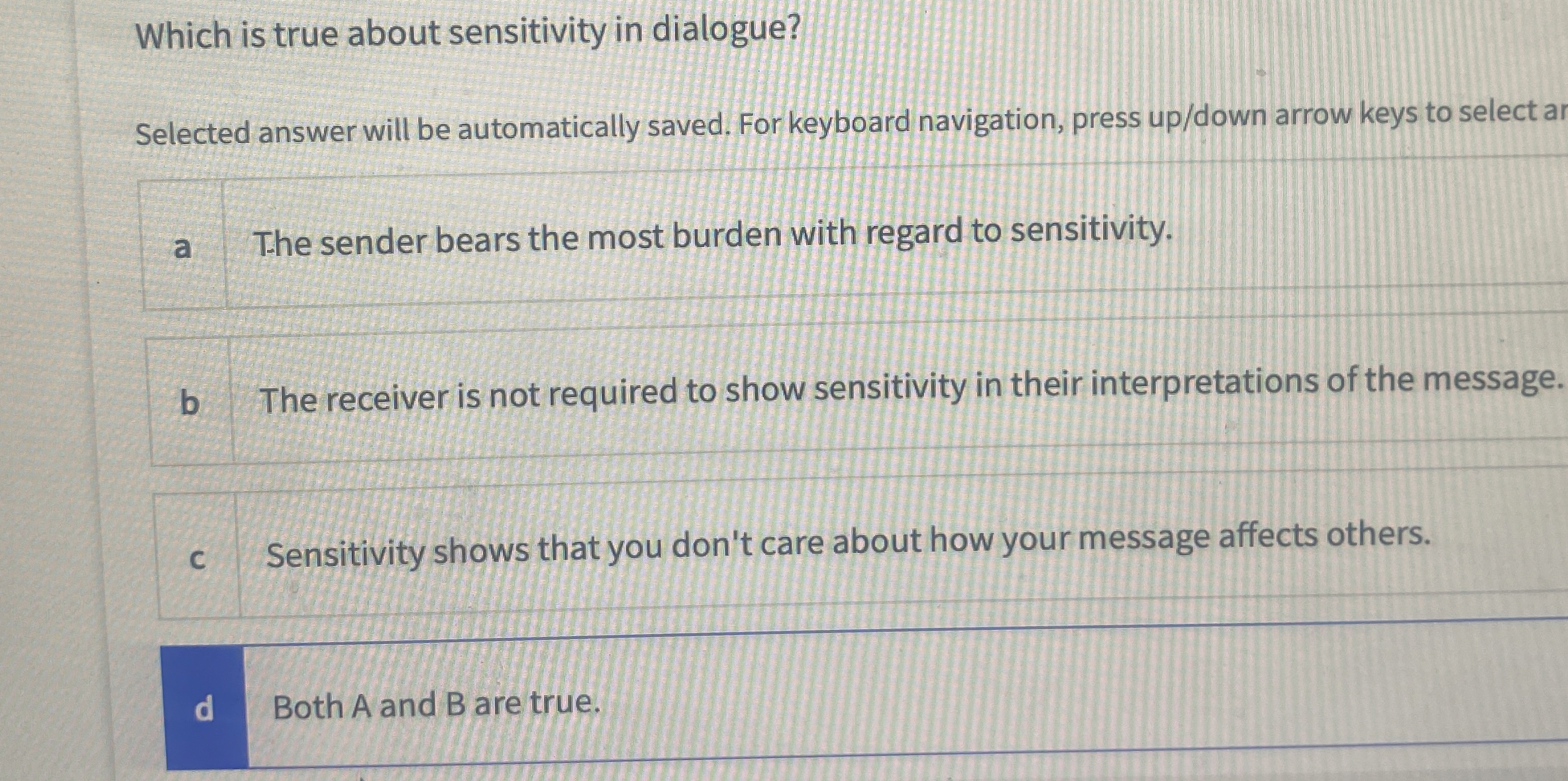 Which is true about sensitivity in dialogue?