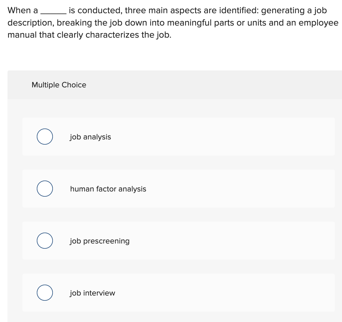 When a \ ( \ quad \ ) is conducted, three main