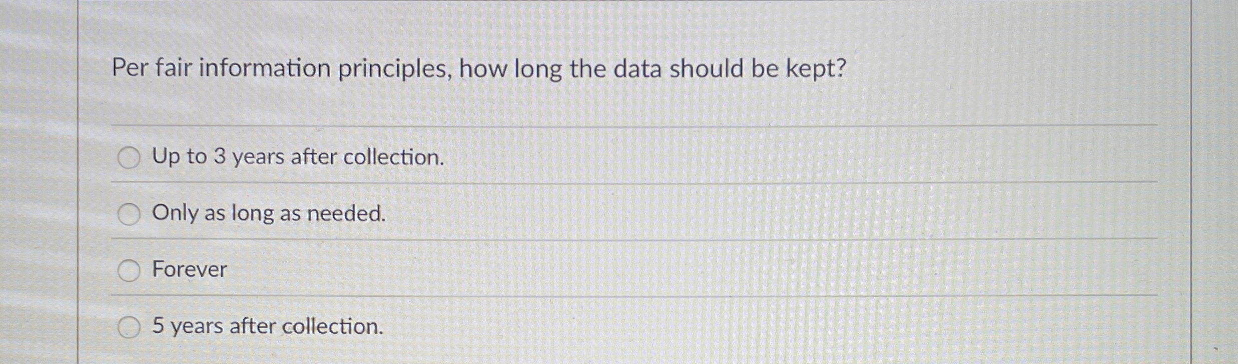Per fair information principles, how long the