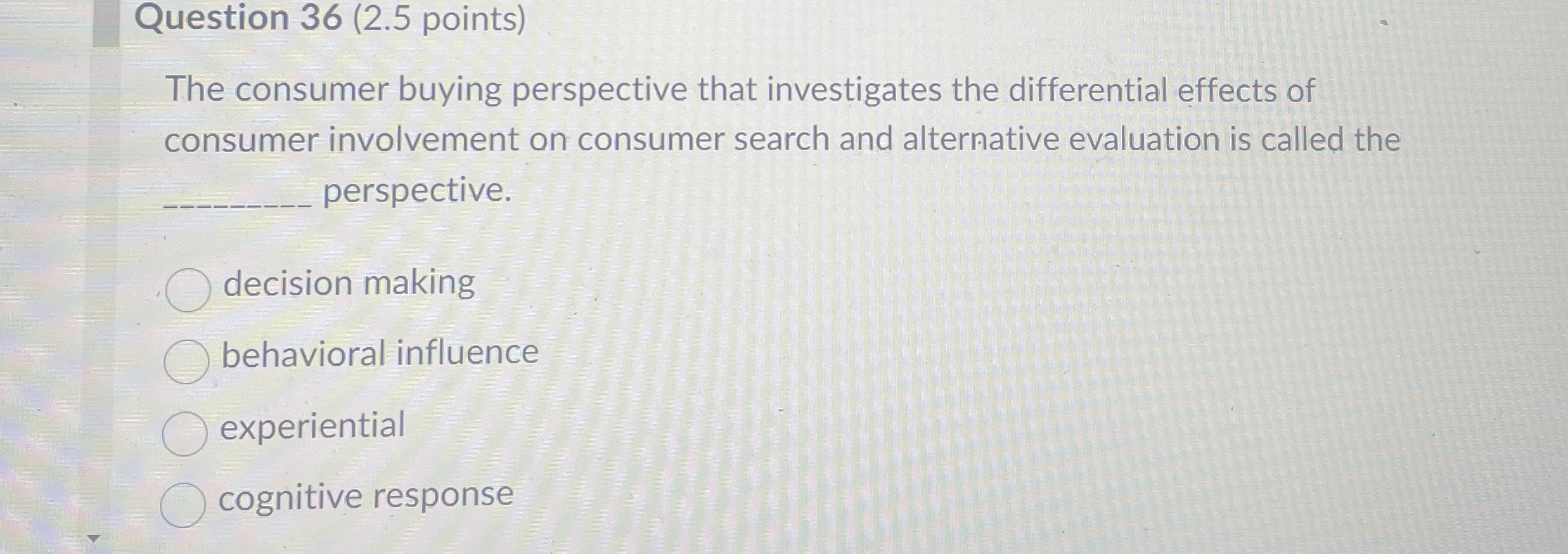 uestion 3 6 ( 2 . 5 points ) The consumer buying