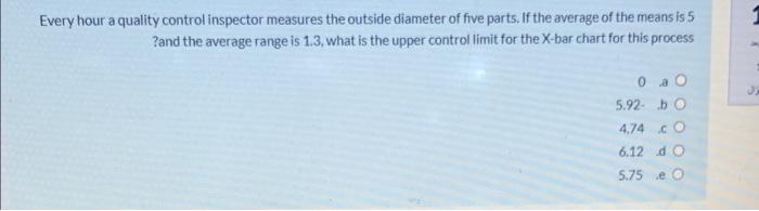 Every hour a quality control inspector measures