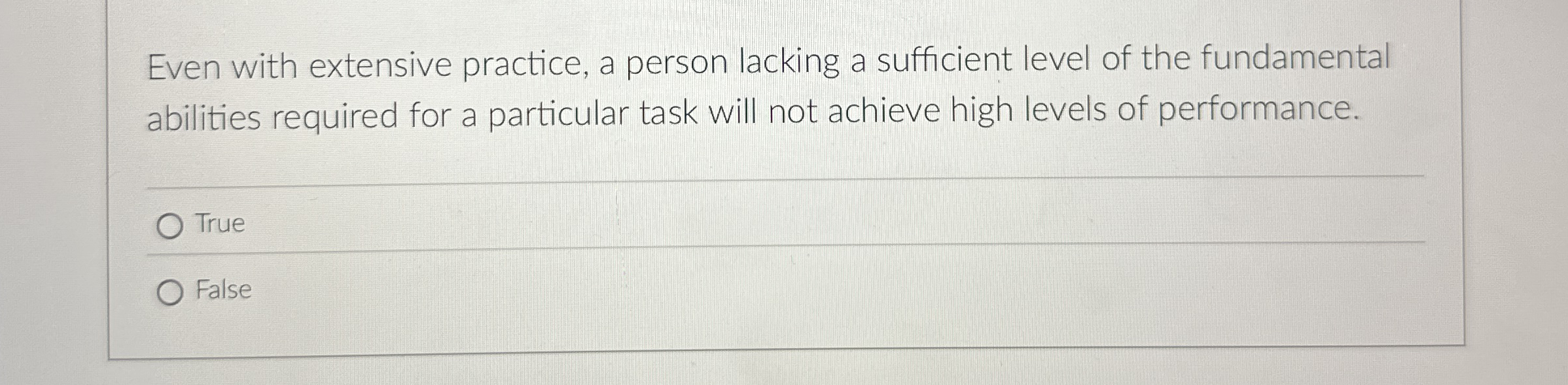 Even with extensive practice, a person lacking a