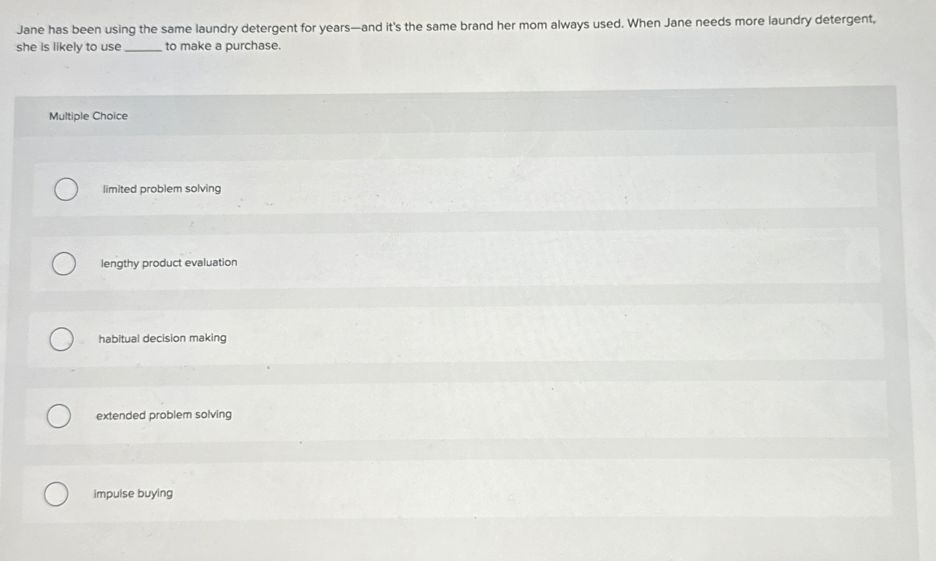 Jane has been using the same laundry detergent