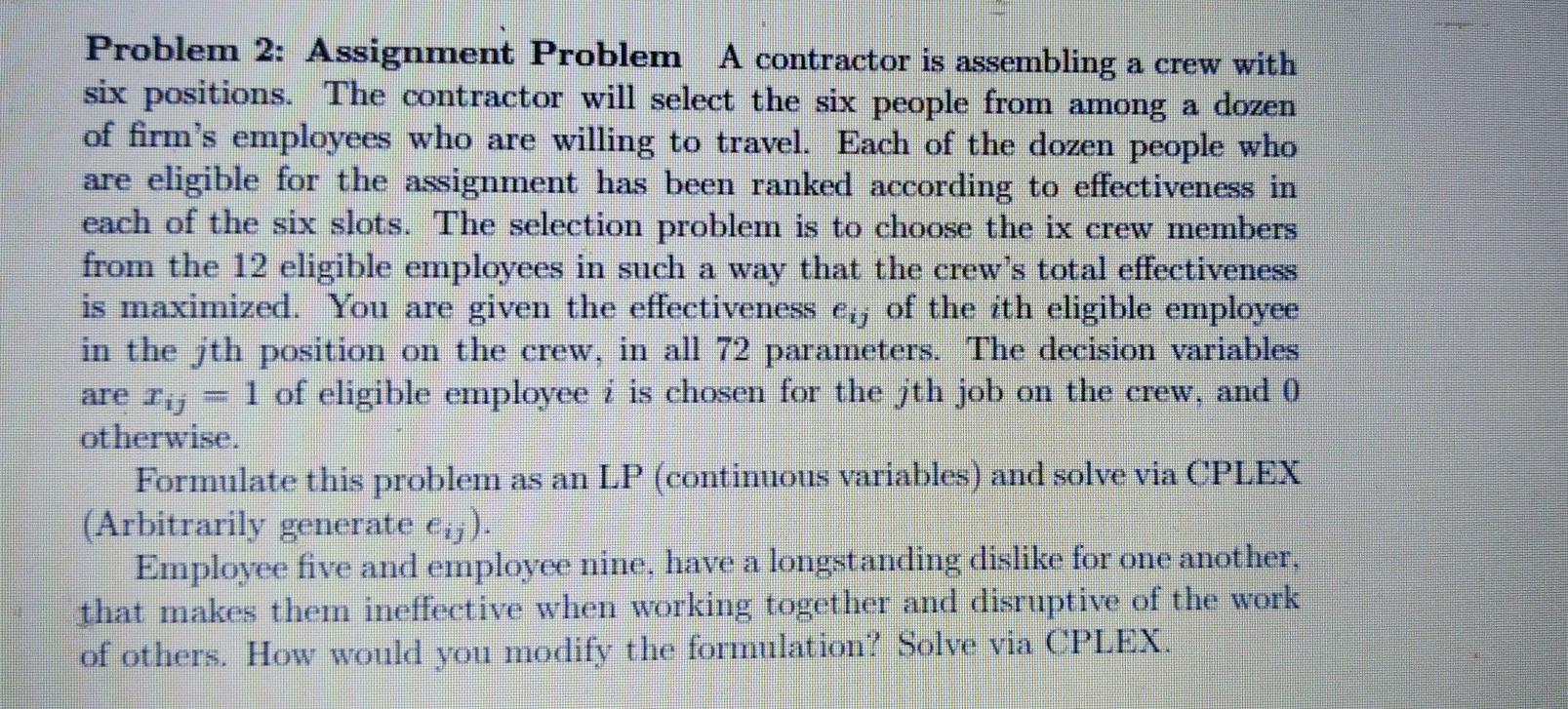 Problem 2: Assignment Problem A contractor is