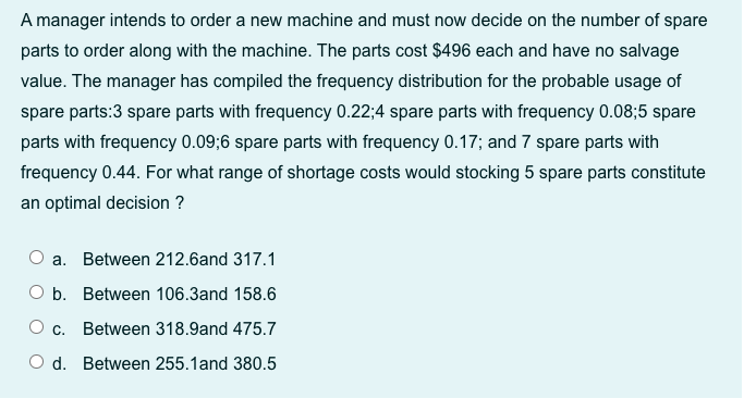 A manager intends to order a new machine and must