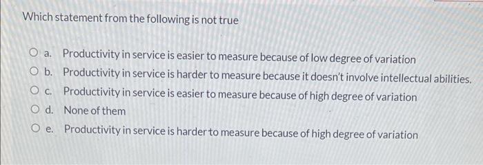 Which statement from the following is not true O