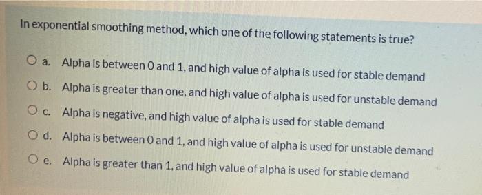 In exponential smoothing method, which one of the