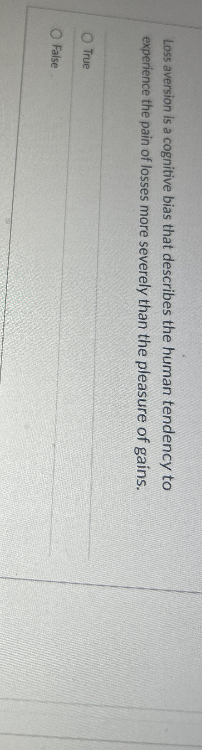 Loss aversion is a cognitive bias that describes
