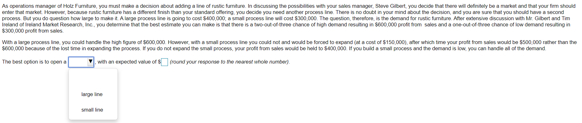 As operations manager of Holz Furniture, you must