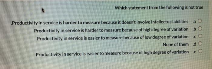 Which statement from the following is not true O