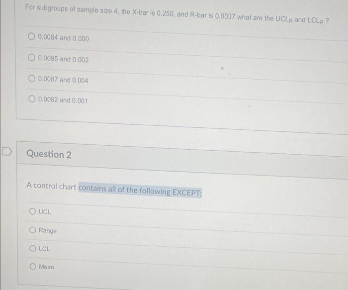 For subgroups of sample size 4, the X-bar is