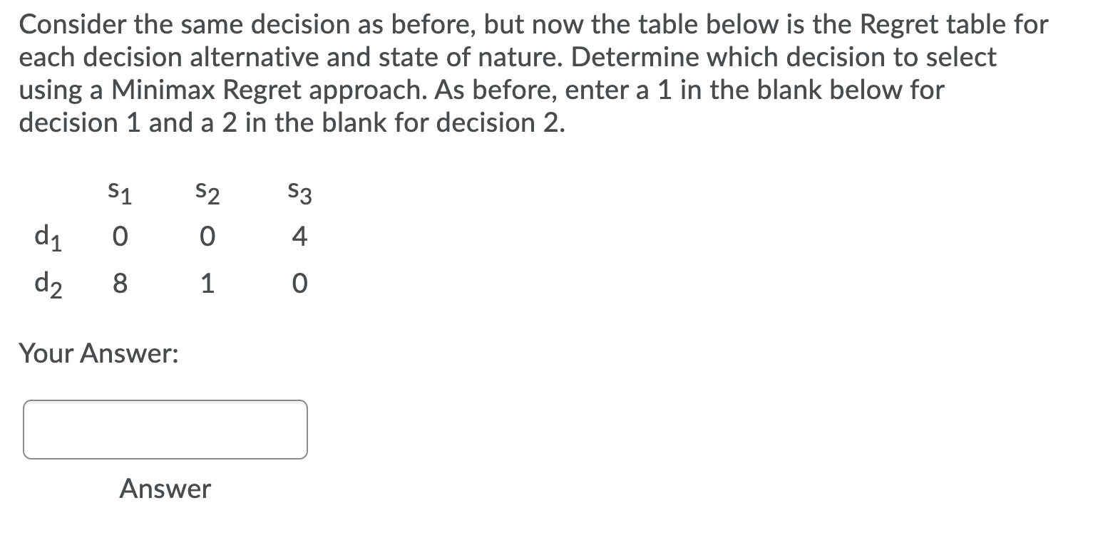 Consider the same decision as before, but now the