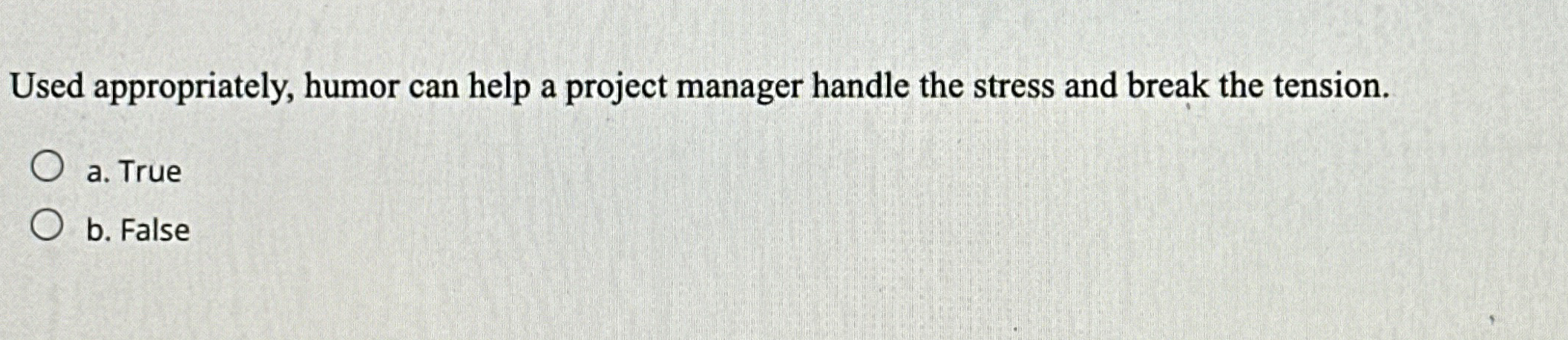 Used appropriately, humor can help a project