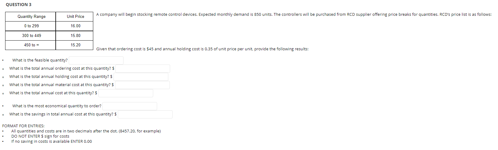 QUESTION 3 Quantity Range Unit Price A company