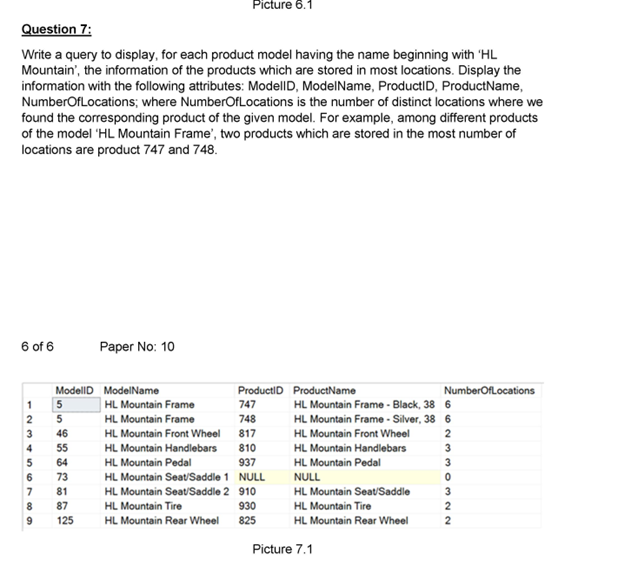 DATABASE Picture 6.1 Question 7: Write a query to