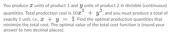 You produce a units of product 1 and y units of