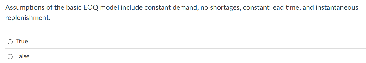 Assumptions of the basic EOQ model include