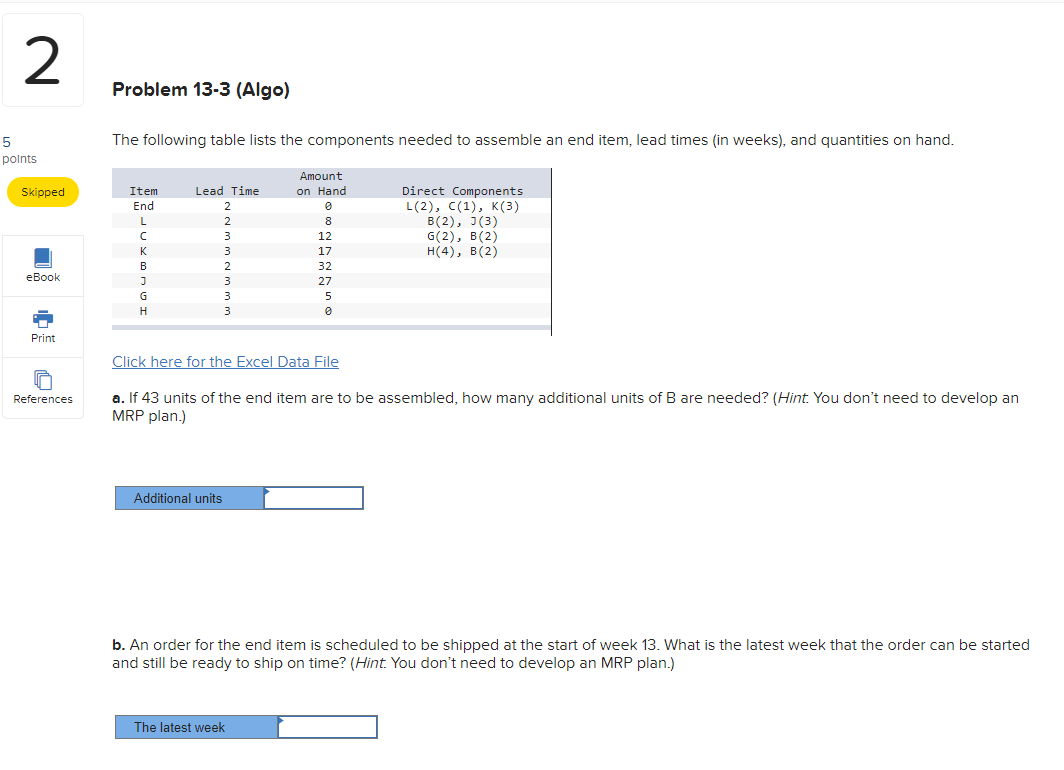 2 Problem 13-3 (Algo) The following table lists