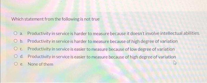 Which statement from the following is not true O