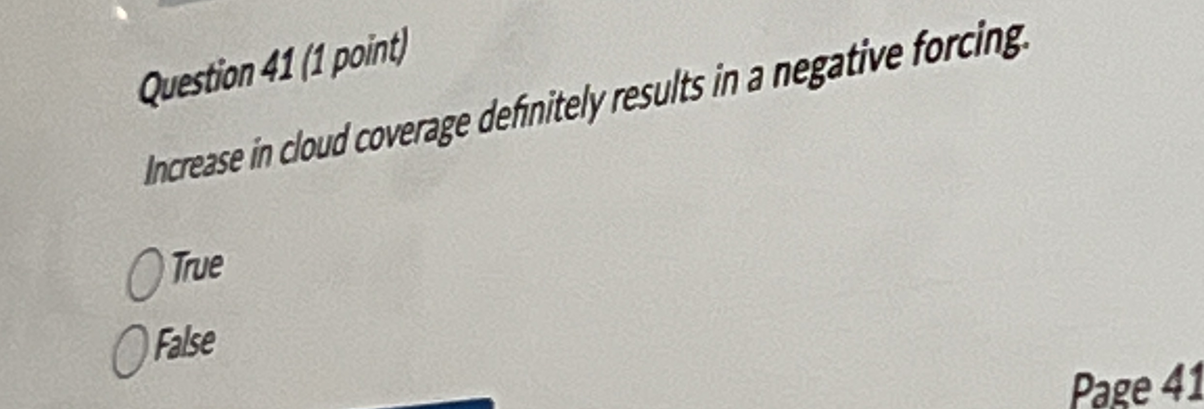Question 4 1 ( 1 point ) Increase in coud