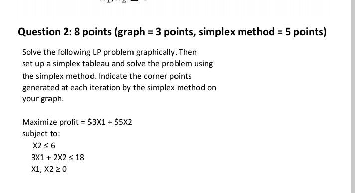 Question 2: 8 points (graph = 3 points, simplex