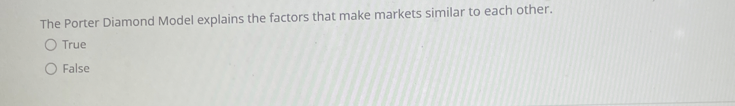 The Porter Diamond Model explains the factors