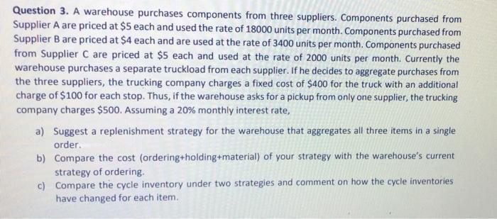Question 3. A warehouse purchases components from
