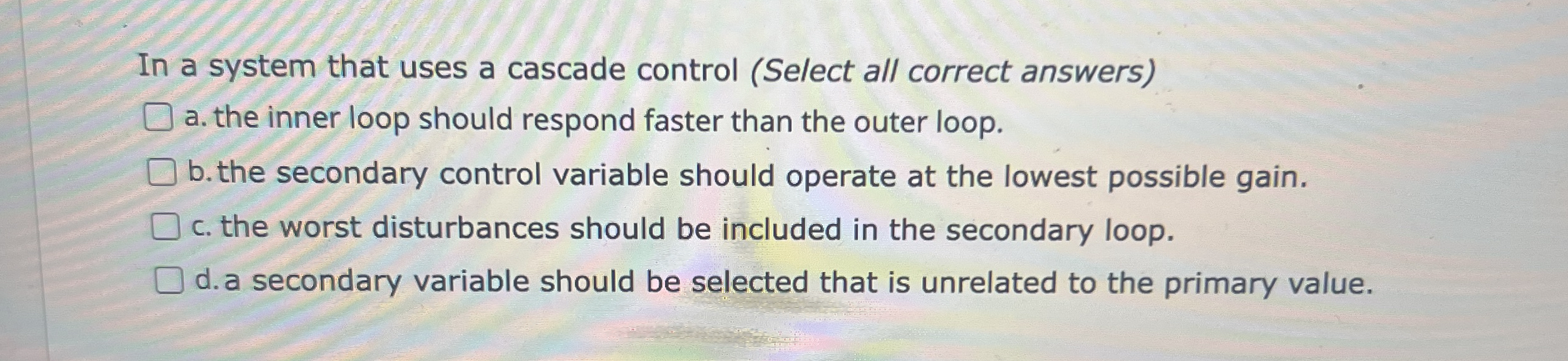 In a system that uses a cascade control ( Select