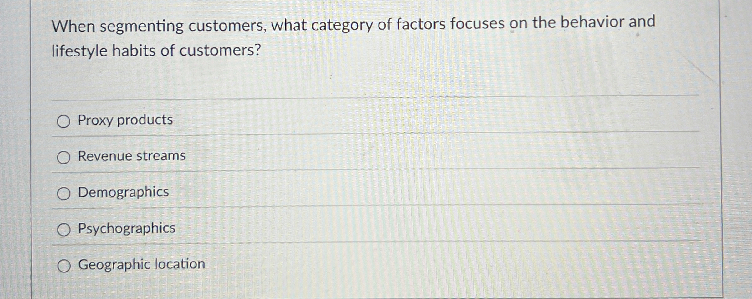 When segmenting customers, what category of