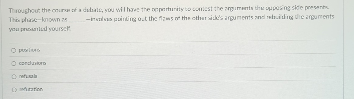 Throughout the course of a debate, you will have