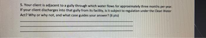 5. Your client is adjacent to a gully through
