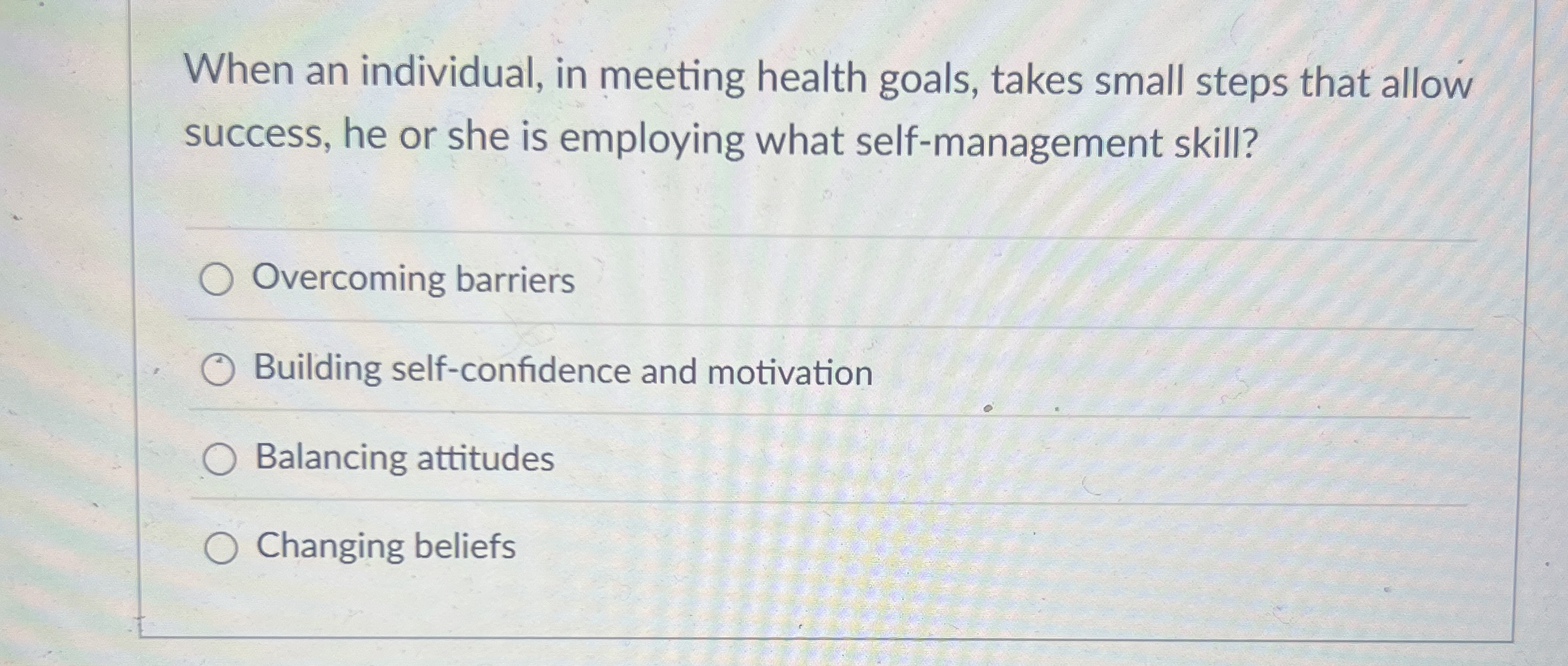When an individual, in meeting health goals,