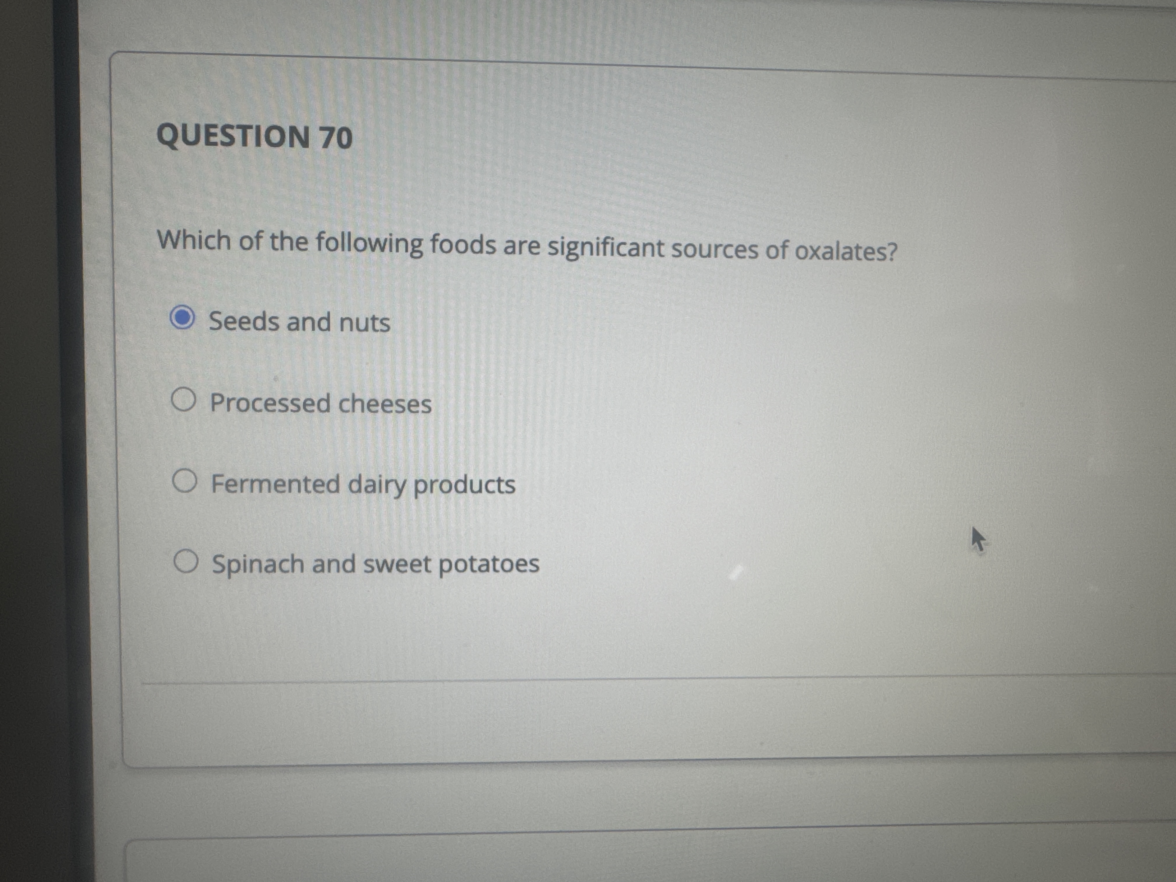 QUESTION 7 0 Which of the following foods are