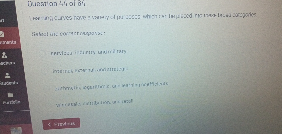 Question 4 4 of 6 4 Learning curves have a