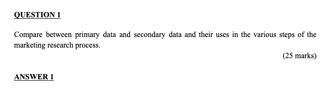 QUESTION 1 Compare between primary data and