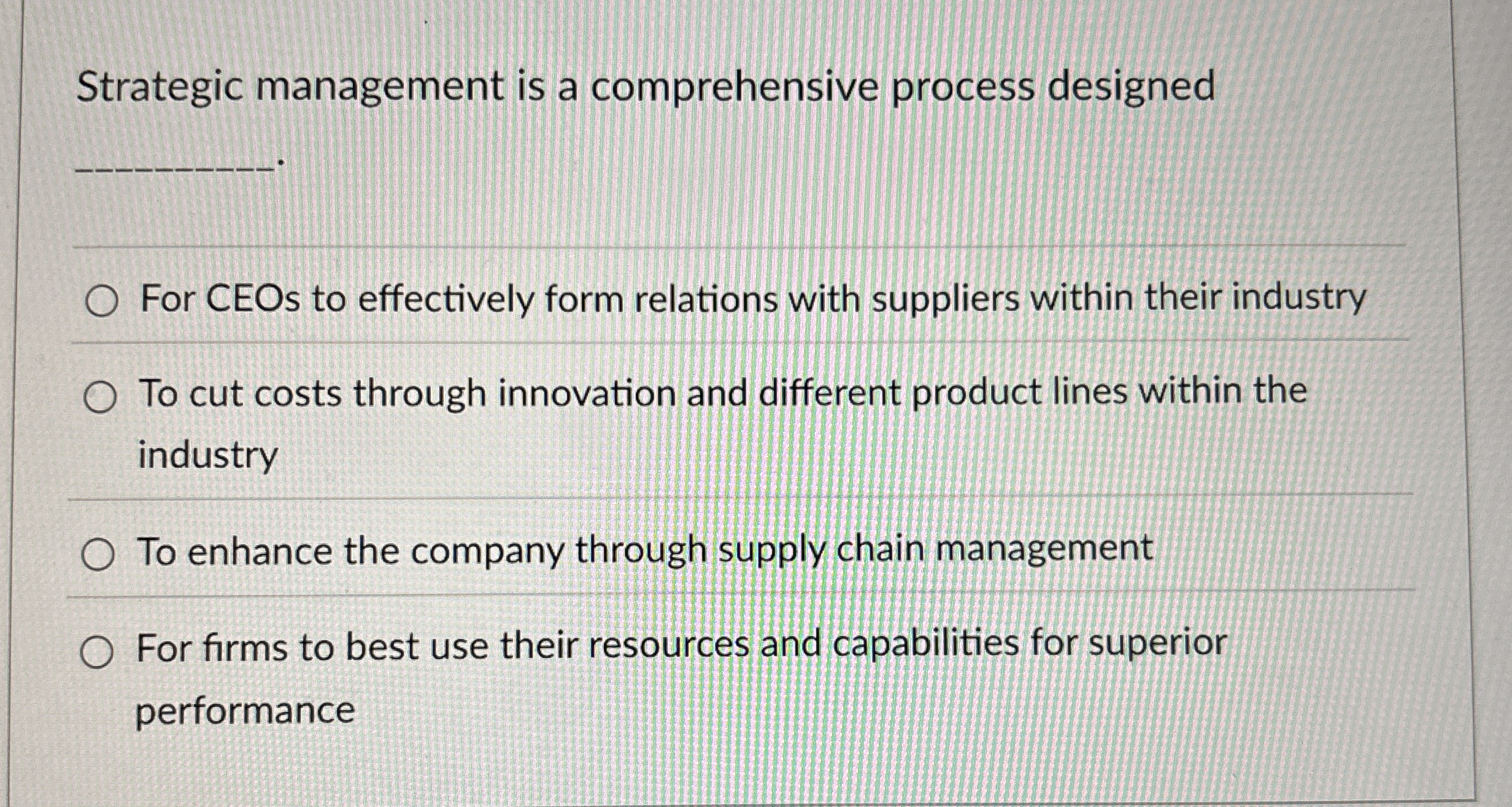 Strategic management is a comprehensive process