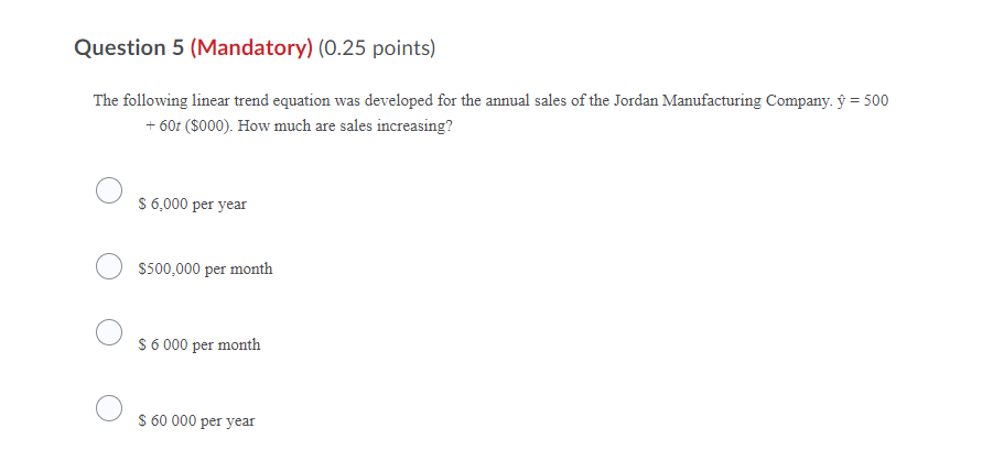 Question 5 (Mandatory) (0.25 points) The