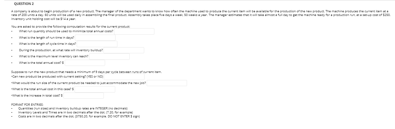 QUESTION 2 A company is about to begin production