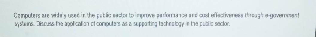 Computers are widely used in the public sector to