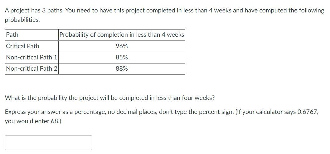 A project has 3 paths. You need to have this